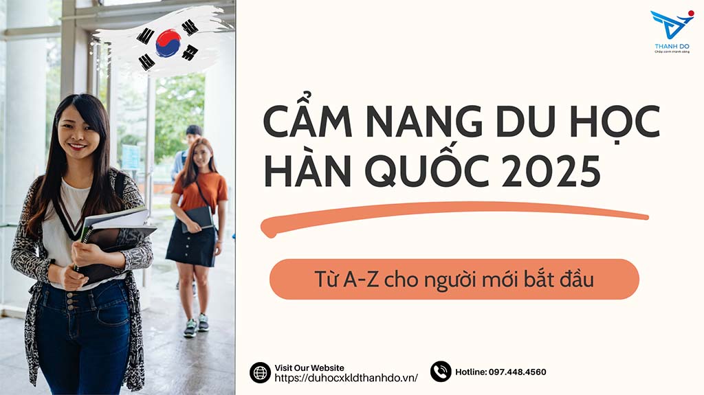 Cẩm nang du học Hàn Quốc 2025 từ A-Z cho người mới bắt đầu