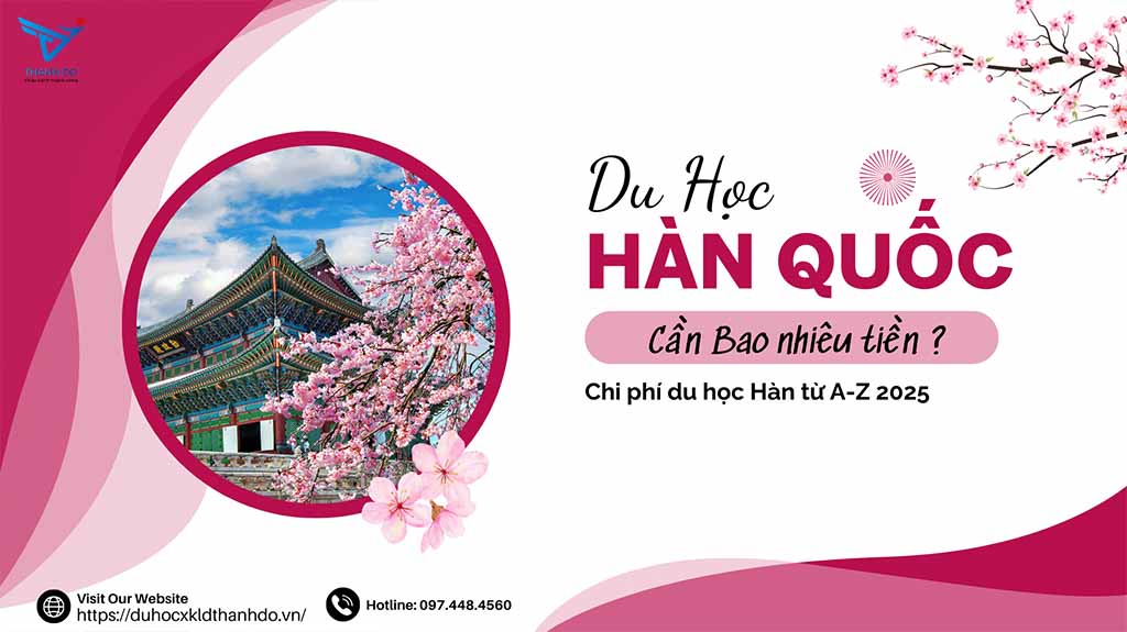 Đi du học Hàn Quốc cần bao nhiêu tiền? Chi phí du học Hàn từ A-Z 2025