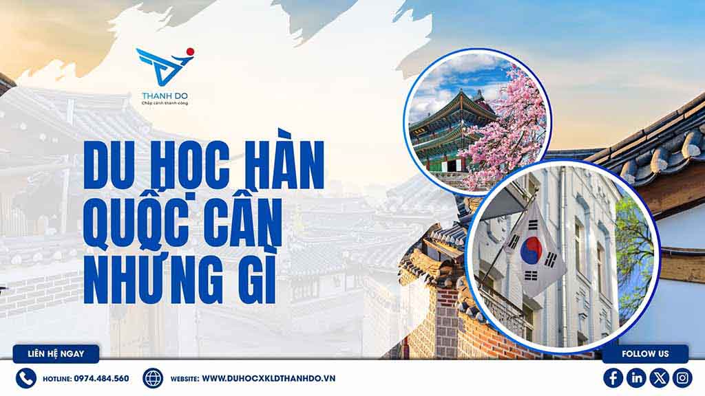 Du học Hàn Quốc cần chuẩn bị những gì