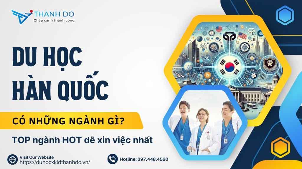 Du học Hàn Quốc có những ngành gì