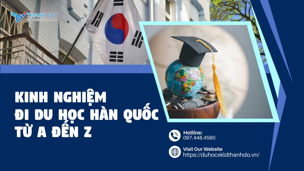 Kinh nghiệm đi du học Hàn Quốc từ A đến Z