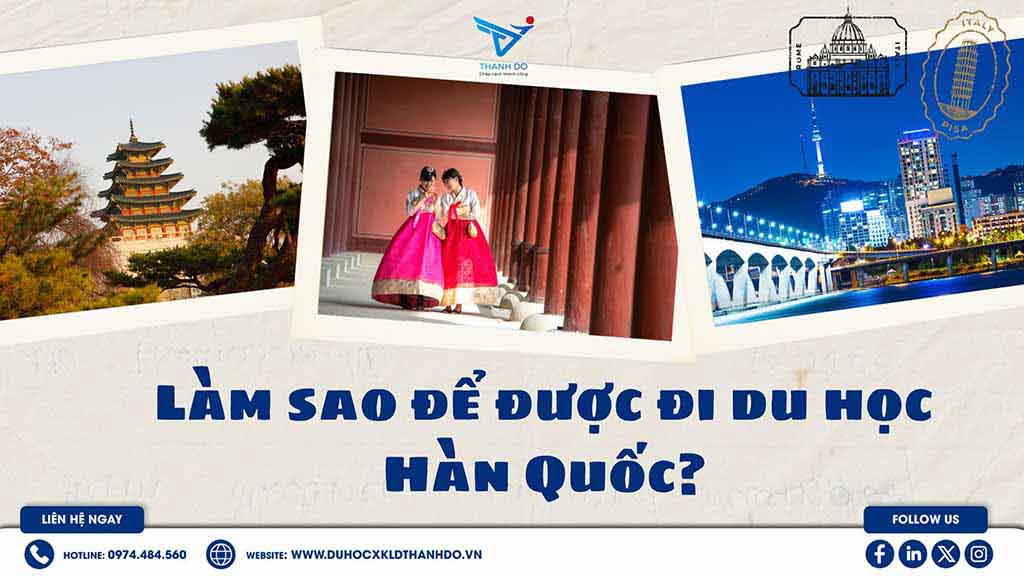 Làm sao để được đi du học Hàn Quốc?
