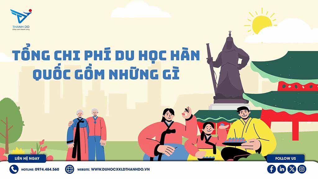 Tổng chi phí đi du học Hàn Quốc gồm những gì?