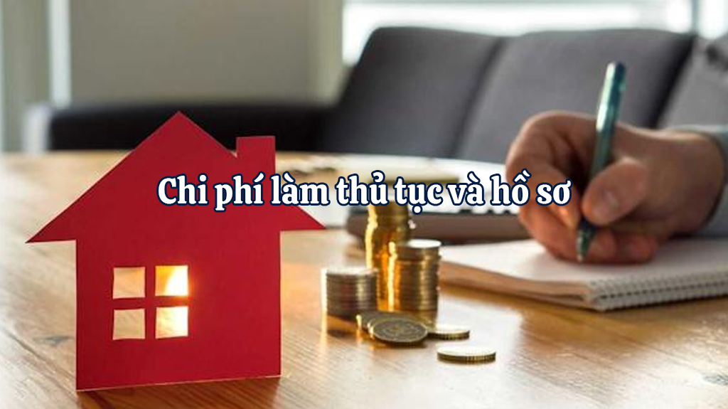Chi phí làm thủ tục và hồ sơ