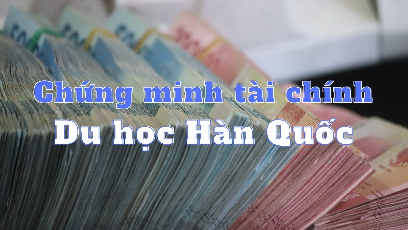 chứng minh tài chính du học Hàn
