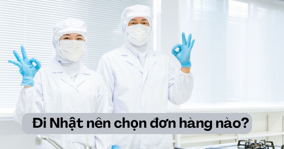 Chọn đơn hàng đi Nhật phù hợp với điều kiện của bản thân