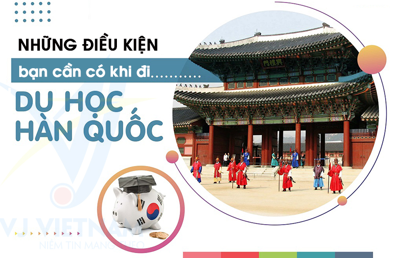 Điều kiện du học Hàn Quốc 2025