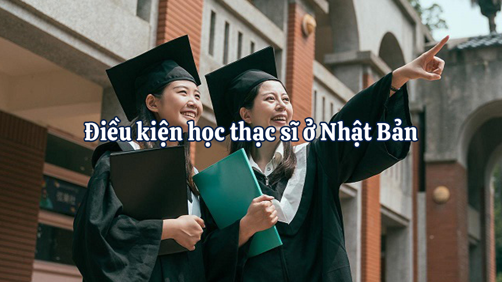 Điều kiện học thạc sĩ ở Nhật Bản