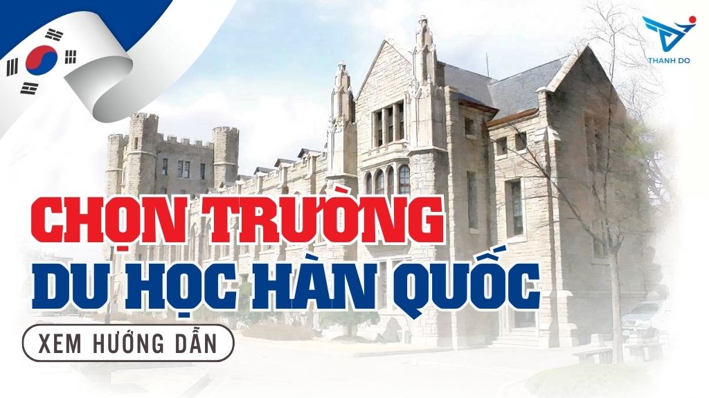 Du học Hàn Quốc nên chọn trường nào? Gợi ý cách chọn trường phù hợp năm 2025