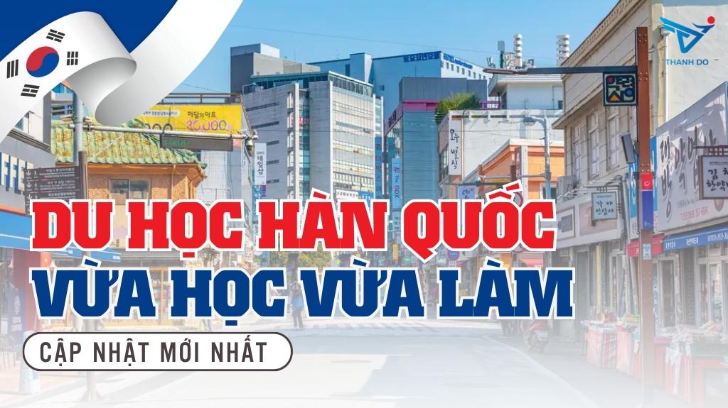 Du học Hàn Quốc vừa học vừa làm là gì?