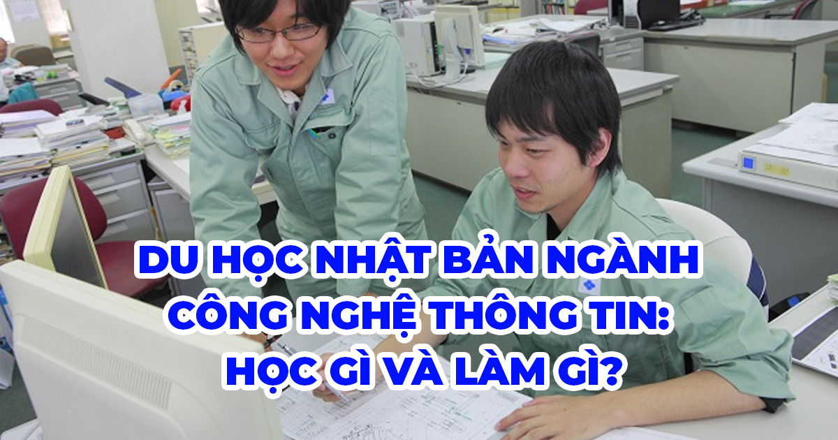 Du học Nhật Bản ngành công nghệ thông tin (CNTT)
