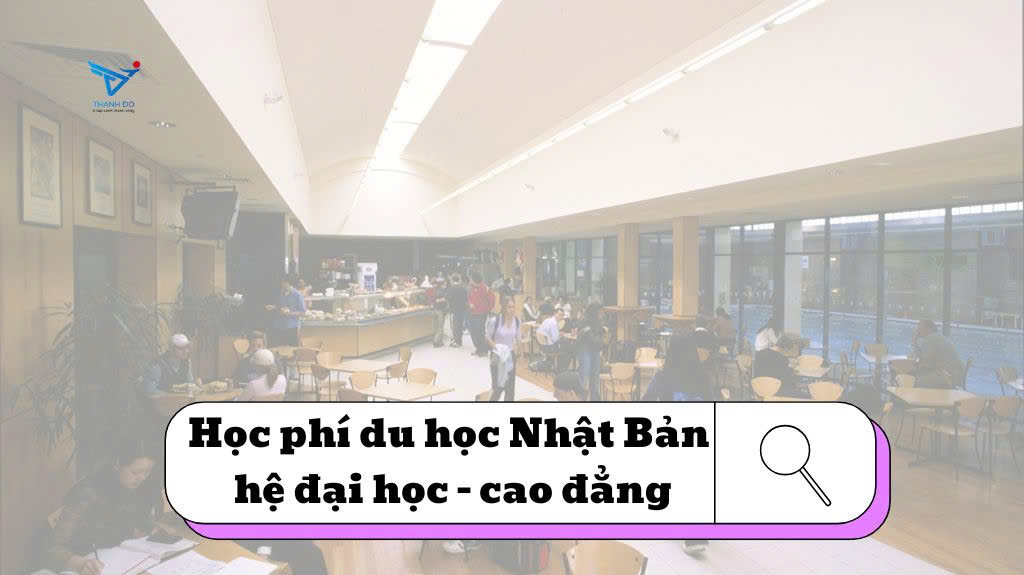 Học phí du học tại Nhật Bản hệ đại học - cao đẳng