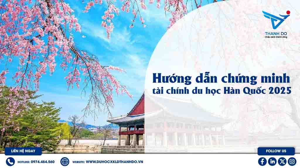 Hướng dẫn chứng minh tài chính du học Hàn Quốc 2025