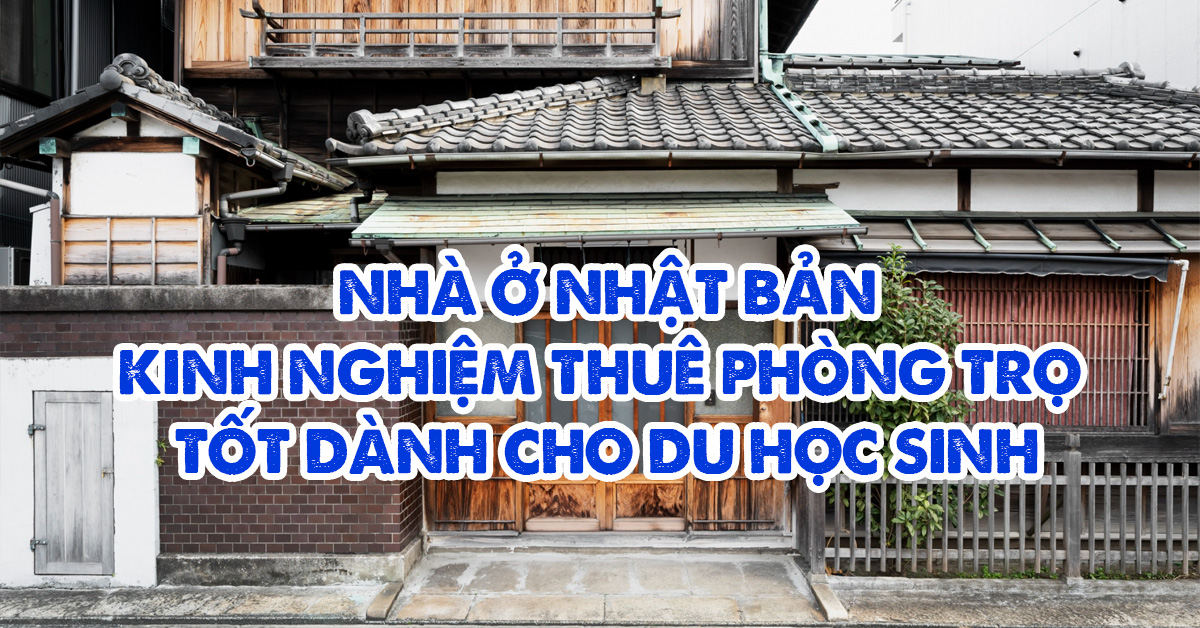 Kinh nghiệm tìm chỗ ở khi du học Nhật Bản