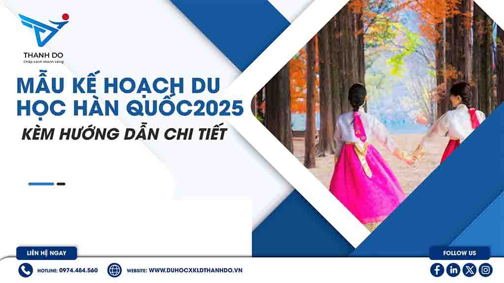 Mẫu kế hoạch du học Hàn Quốc 2025 kèm hướng dẫn chi tiết