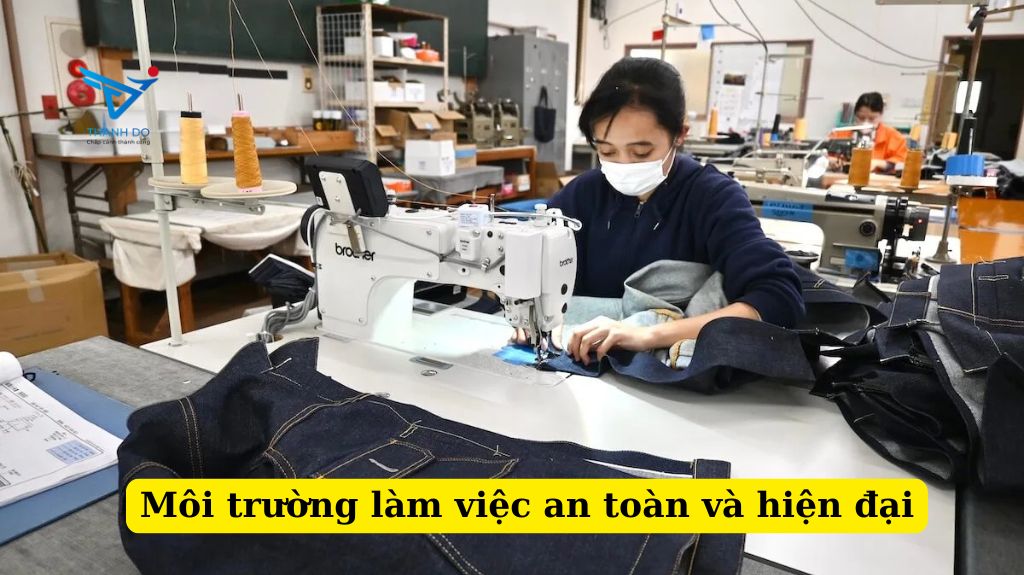 Môi trường làm việc an toàn và hiện đại