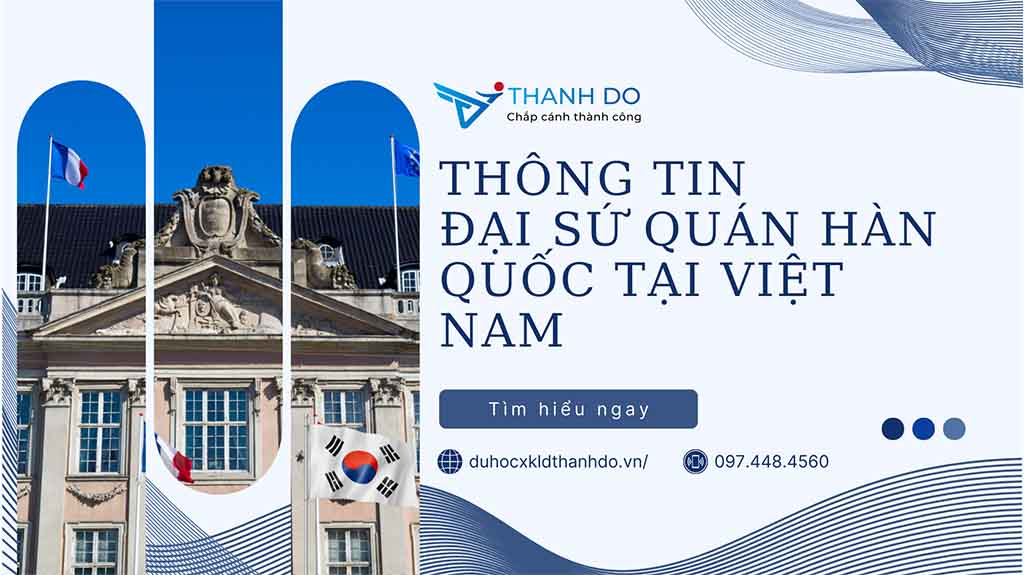 Thông tin chi tiết về Đại sứ quán Hàn Quốc tại Việt Nam