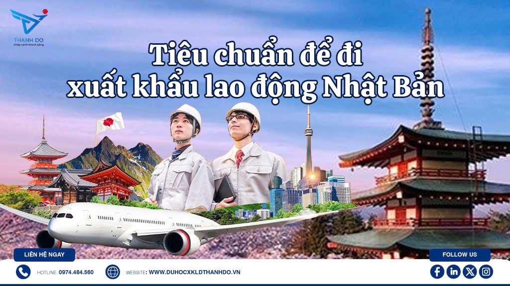 Tiêu chuẩn để đi xuất khẩu lao động Nhật Bản